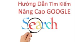 huong dan tim kiem nang cao trong google