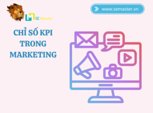 Chỉ số KPI trong marketing được đánh giá như nào?