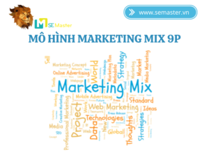 Marketing Mix 9P Và Những Thông Tin Cần Biết